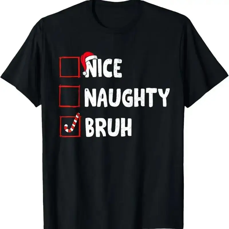 SALE Christmas Nice Naughty Bruh Funny Xmas List T Shirt S 5XL
