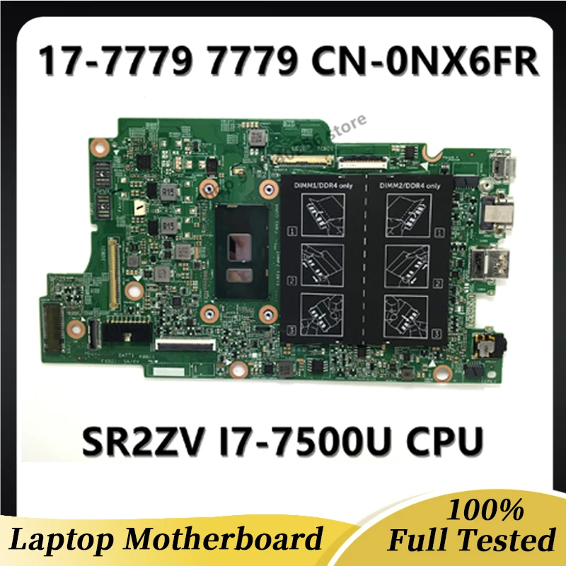 NEW CN-0NX6FR 0NX6FR NX6FR Mainboard For Dell Inspiron 17-7779 7779 Laptop Motherboard With SR2ZV I7-7500U CPU 100% Full Tested