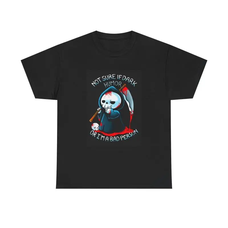 Not Sure If Dark Humor T Shirt Funny Heavy Cotton