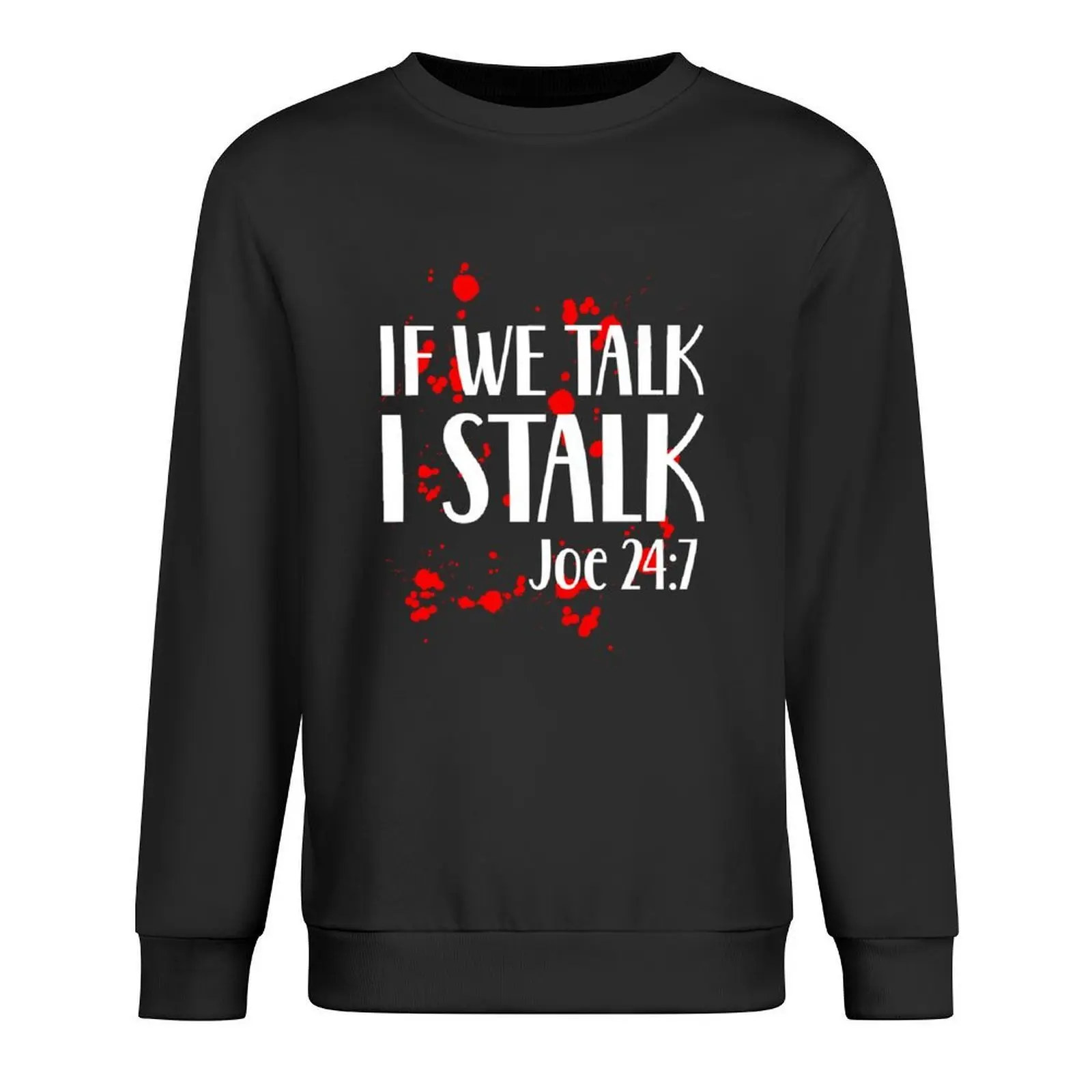 

If we talk I stalk Joe Goldberg Netflix you series fan penn badgley Pullover mens clothing tracksuit men winter man sweatshirt