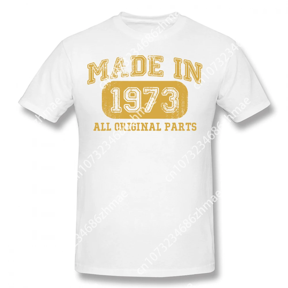 Made In 1973 Birthday Gifts 50 Years Old 50th Bday Present T Shirts Graphic Cotton Streetwear Short Sleeve T-shirt Mens Clothing