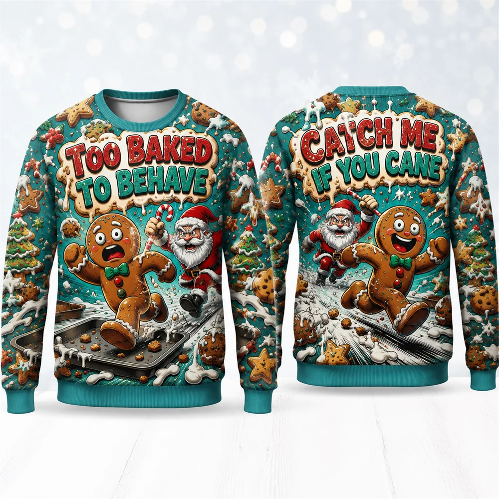Too Baked To Behave Gingerbread Christmas Sweater Funny Cookie 3D Print Unisex Xmas Sweatshirt Holiday Party Novelty Gift Top
