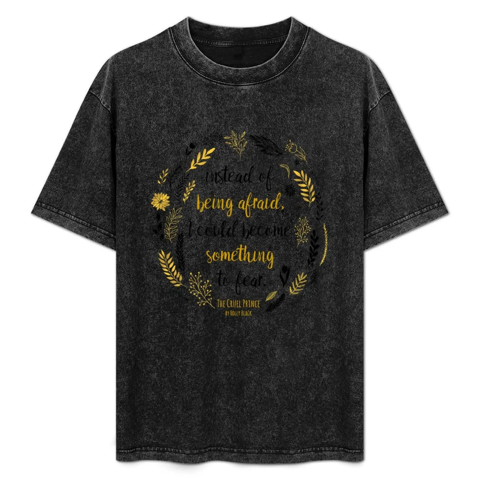 

The Cruel Prince Quote Holly Black - White T-Shirt Moisture Wicking Quick Dry Tee