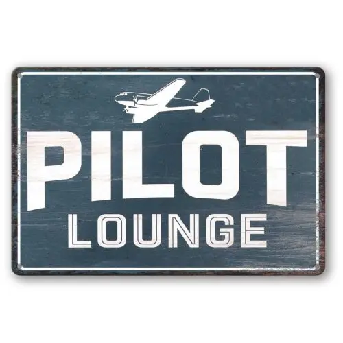 Pilot Lounge Sign Aviation Airplane  Plane Hangar Metal Sign Rustic Street 8x12