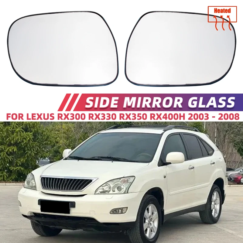 For Lexus RX300 RX330 RX350 RX400h 2003-2008 Left/Right Heated Car Rearview Mirror Glass Replace 87901-4806 87901-48040 