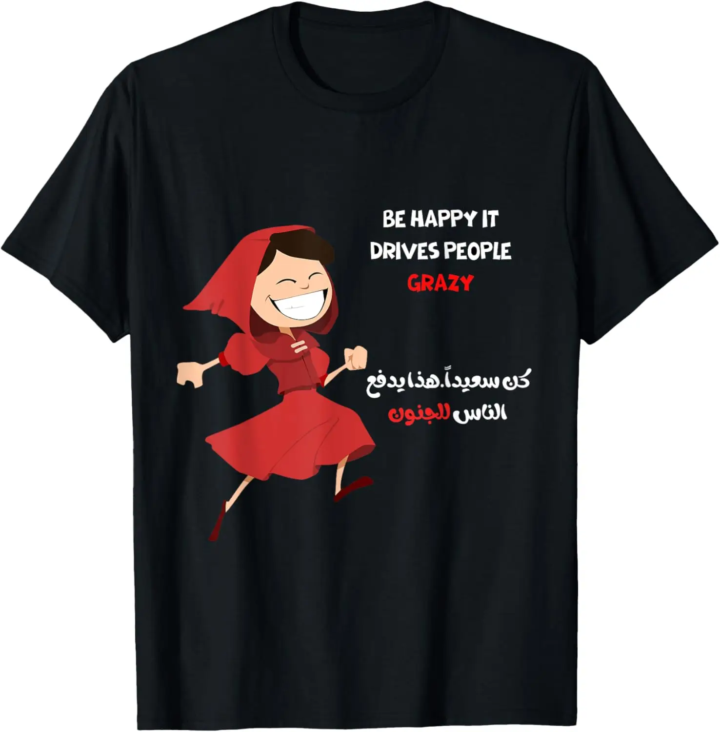 Happy and Crazy Red Riding Hood be Happy on En and Ar T-Shirt