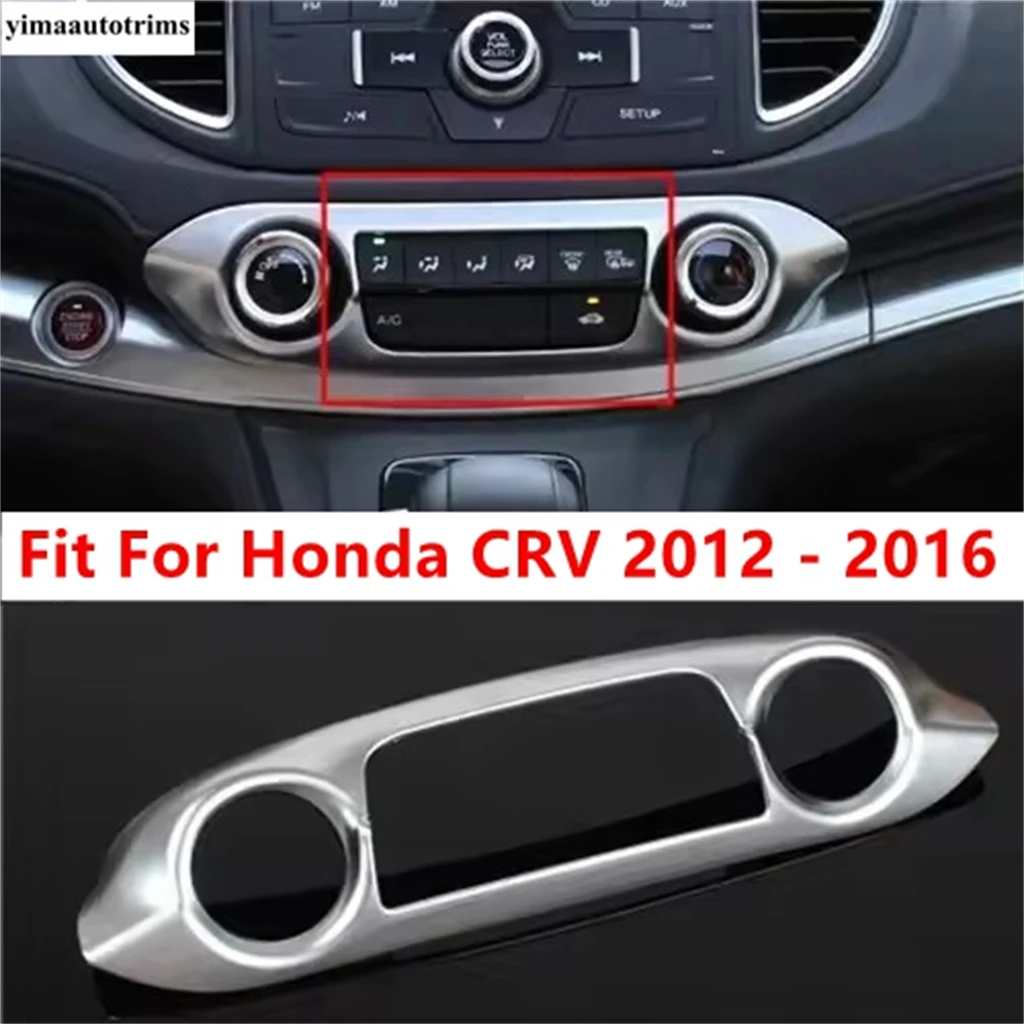 

Car Center Control Air AC Conditioning Switch Control Panel Cover Trim Accessories For Honda CRV CR-V 2012 2013 2014 2015 2016