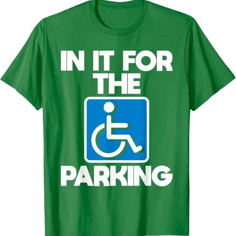 In It For The Parking Wheelchair Handicap Disability T Shirt