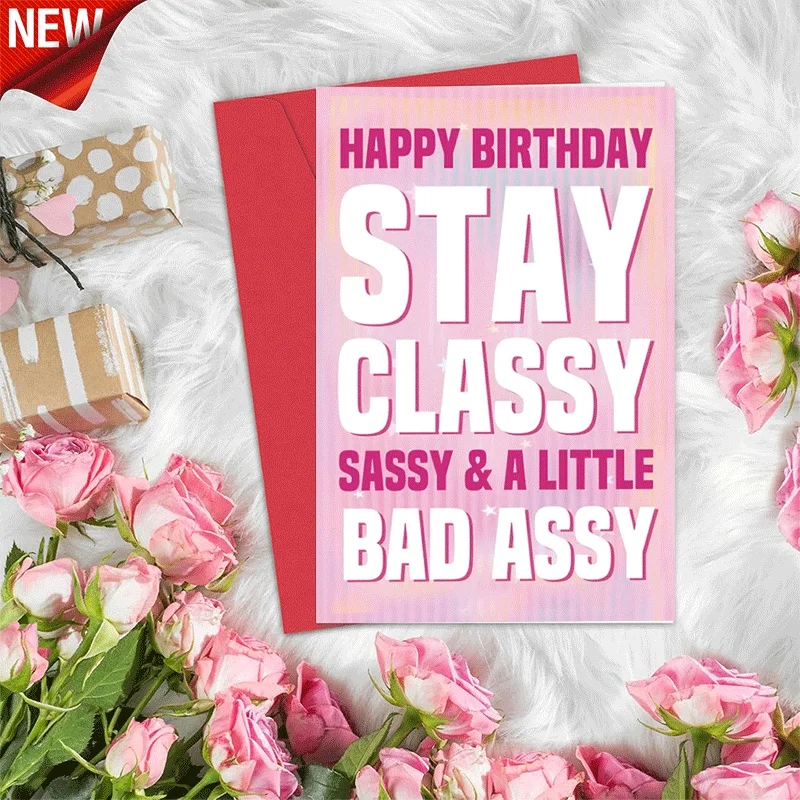 

Happy Birthday Card, Stay Classy Sassy & A Little Bad Assy Funny Birthday Greeting Card for Women Girls
