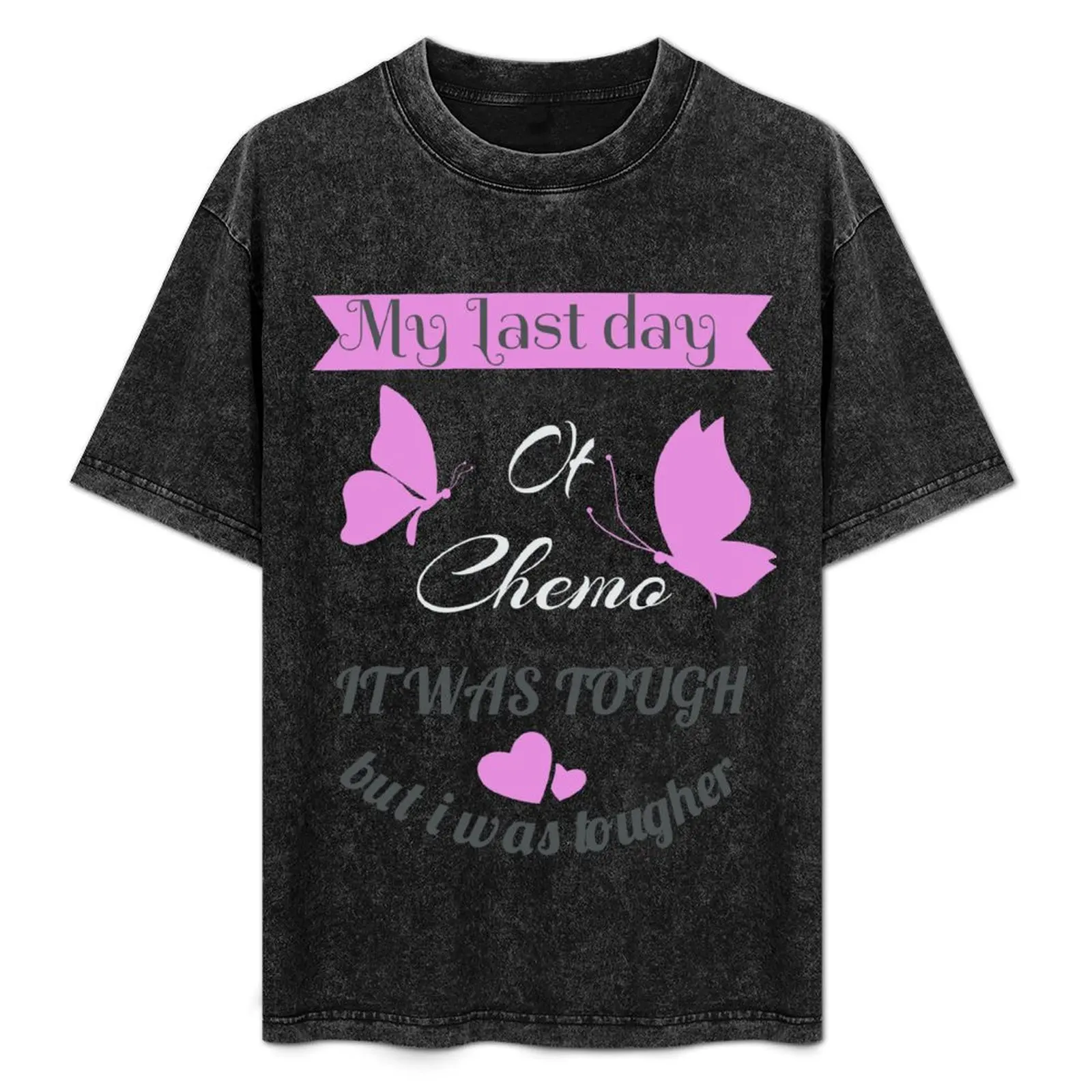 

My Last Day Of Chemo. It Was Tough, But I Was Tougher T-Shirt for a boy sweat funny t shirts men