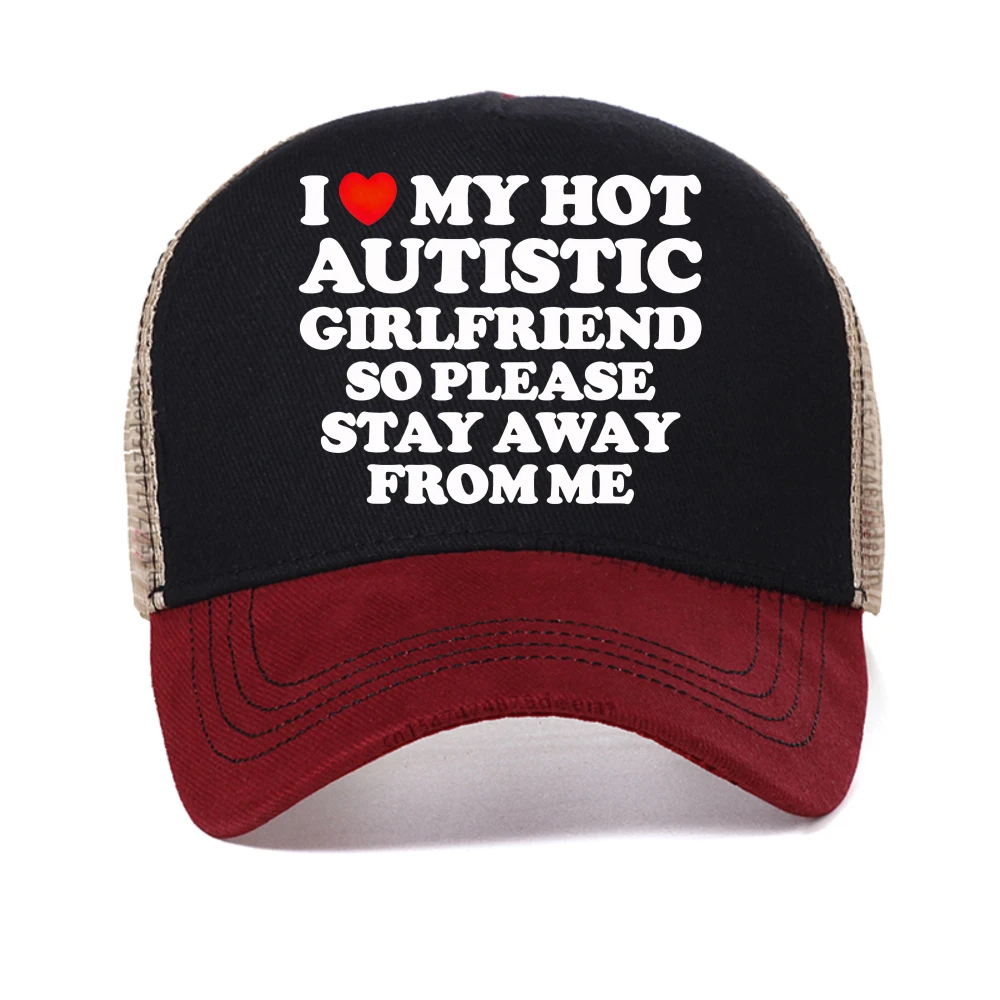 

I Love My Hot Autistic Girlfriend baseball cap Men Casual Boyfriend Breathable sun hats fashion Breathable mesh Snapback hat