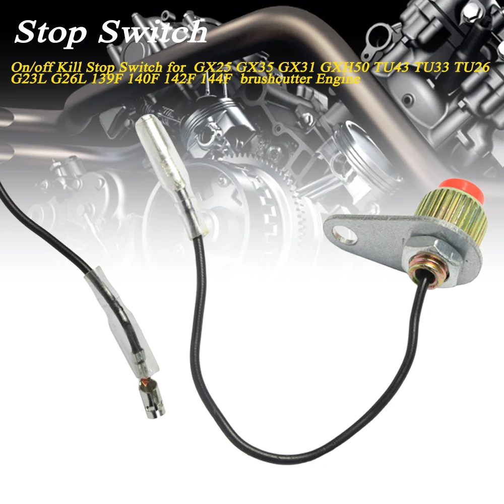 

GX25 GX35 GX31 GXH50 TU43 TU33 TU26 G23L G26L 139F 140F 142F 144F brushcutter Engine for On/off Kill Stop Switch