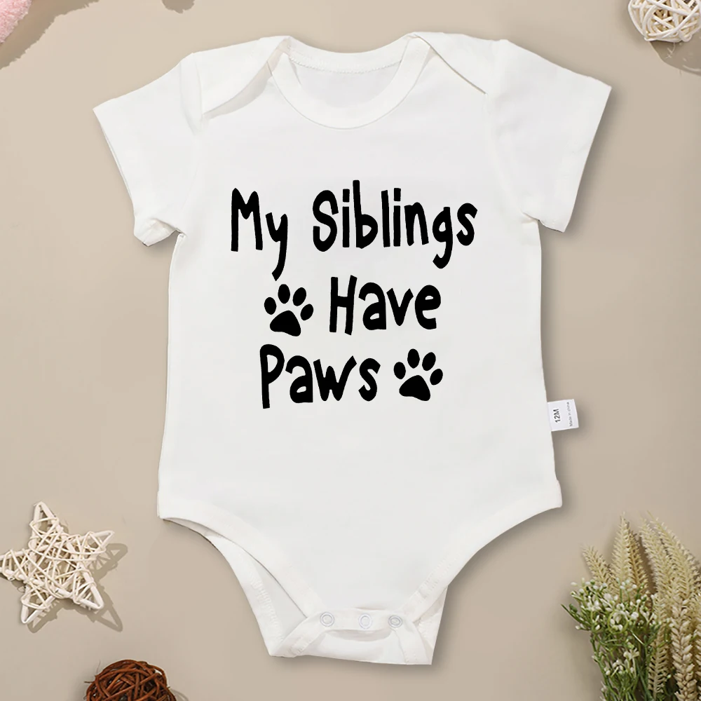 My Siblings Have Paws Funny Newborn Girl Clothes Short Sleeve Cotton Baby Boy Bodysuit Fashion Trend Summer Casual Romper