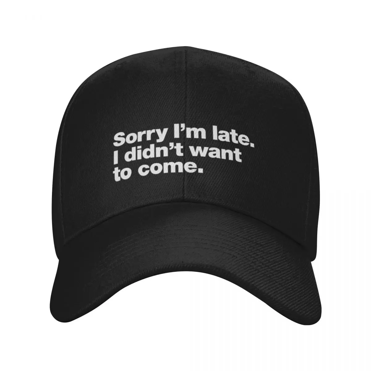 Fashion Sorry I M Late I Didn T Want To Come baseball cap Girlish Style Tennis Female