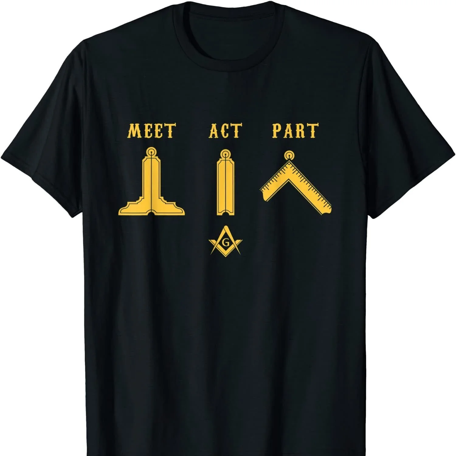 Meet Act and Part Freemason Mason Masonic Father's Day Gift T Shirt New 100% Cotton Short Sleeve O-Neck T-shirt Casual Mens Top
