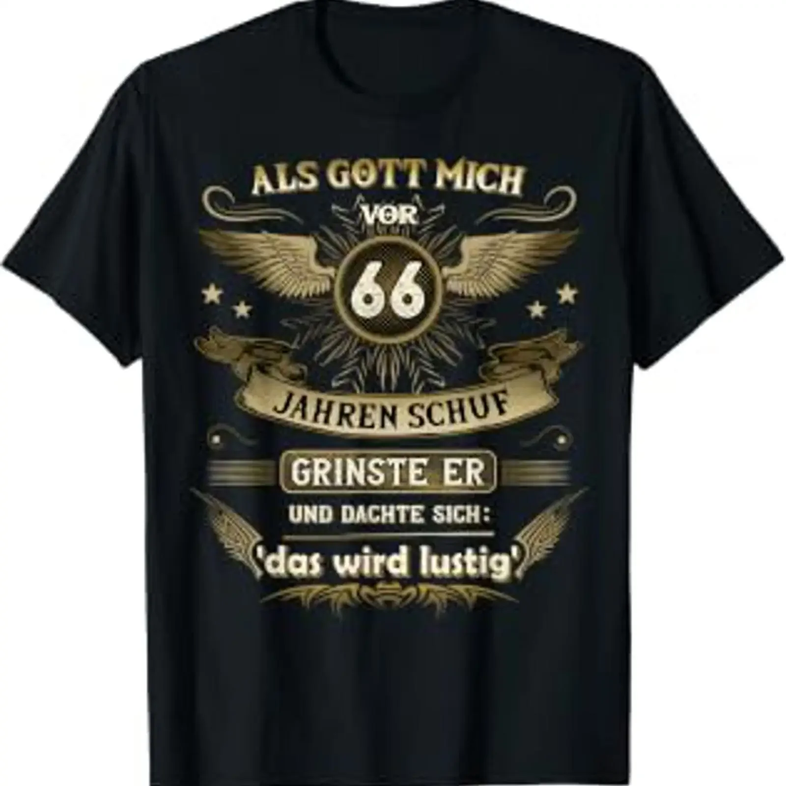 66th Birthday T Shirt with German text Als Gott mich vor 66 Jahre schafft er grinste black vintage Washed homme Versatile