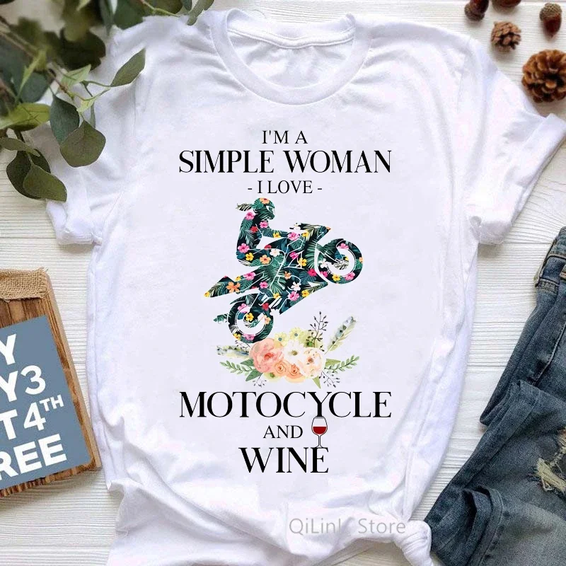 ICH BIN EINE Einfache Frau ICH Liebe Motorrad Und Wein Brief Drucken T-Shirt Frauen Kleidung Aquarell Blumen T-shirt Femme Streetwear