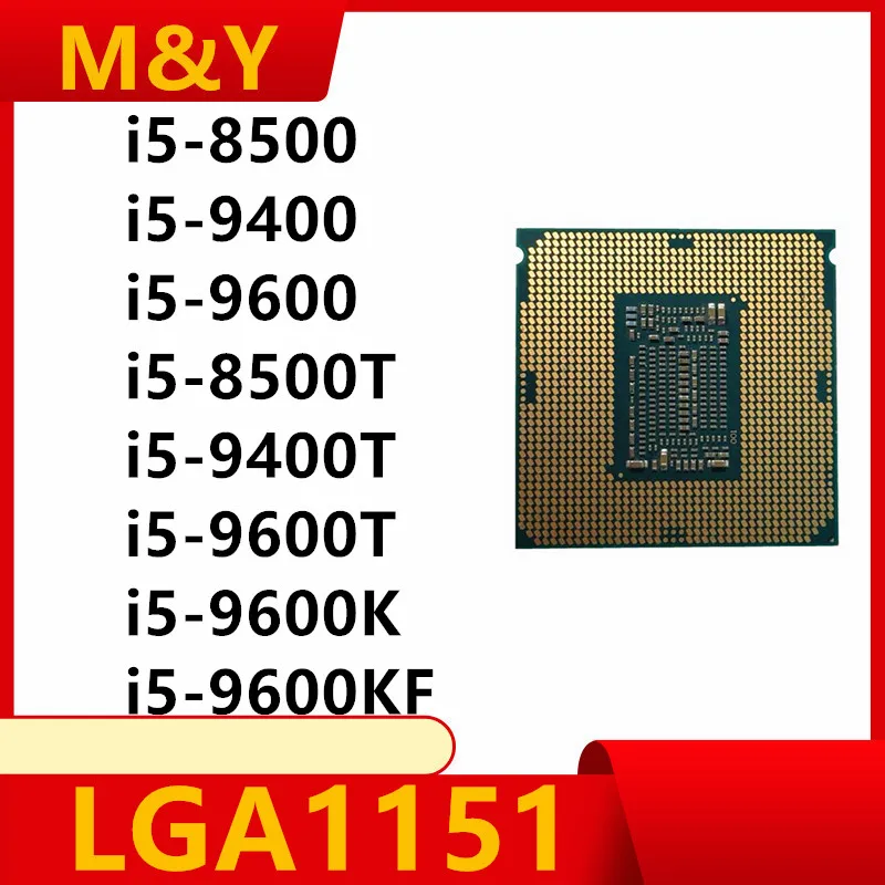 Core Processor i5-8500 i5-9400 i5-9600 i5-8500T i5-9400T i5-9600T i5-9600K i5-9600KF CPU