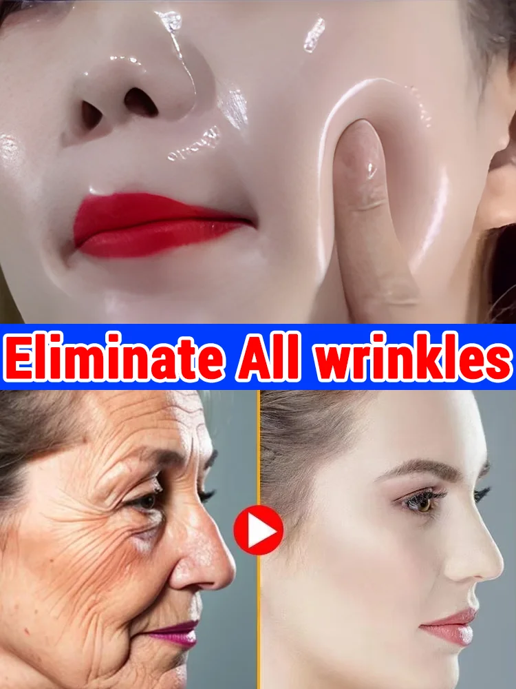 

Eliminate All wrinkles 20 years younger， Become beautiful now