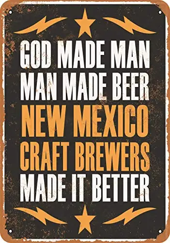 Metal Sign - New Mexico Craft Brewers Make Better Beer - Vintage Look Wall Decor for Cafe Bar Pub Home Beer Decoration Crafts