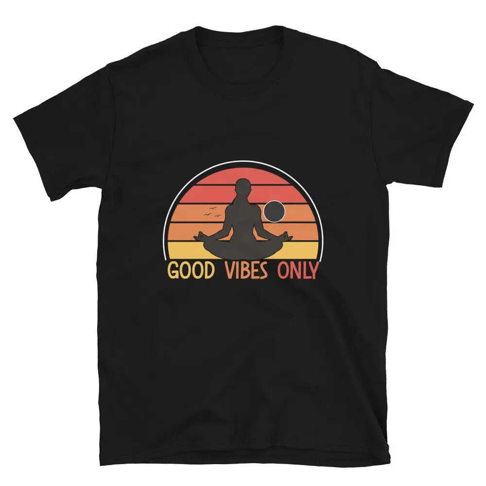 Good Vibes Only Yoga Namaste Meditation Yoga Lovers Gift T-Shirt