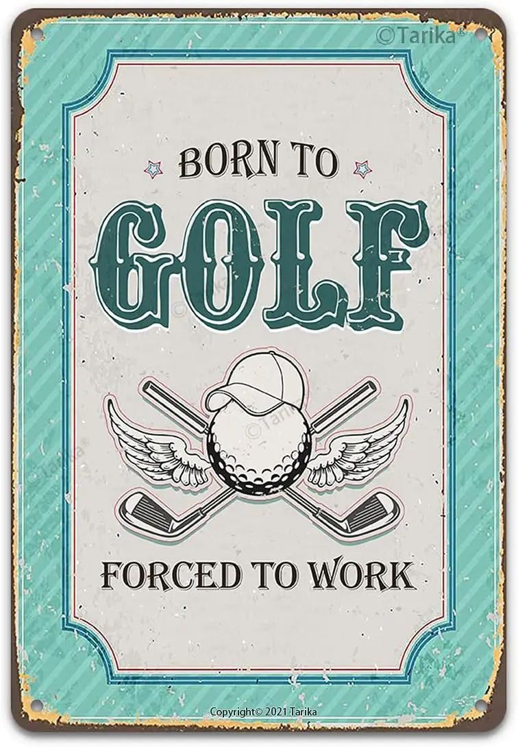 Born To Golf Forced To Work Funny Golf Ball Metal Tin Sign Wall Decor for Golfer Country Club Cave Bar Gift 12X8 Hanging Plaque