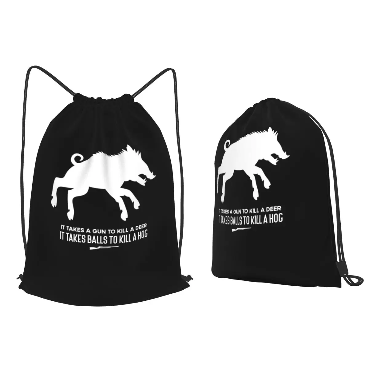 It Takes A Gun To Kill A Deer It Takes Balls To Kill A Hog Backpacks Drawstring Bundle Pocket Sports Bag Book Bags for Travel
