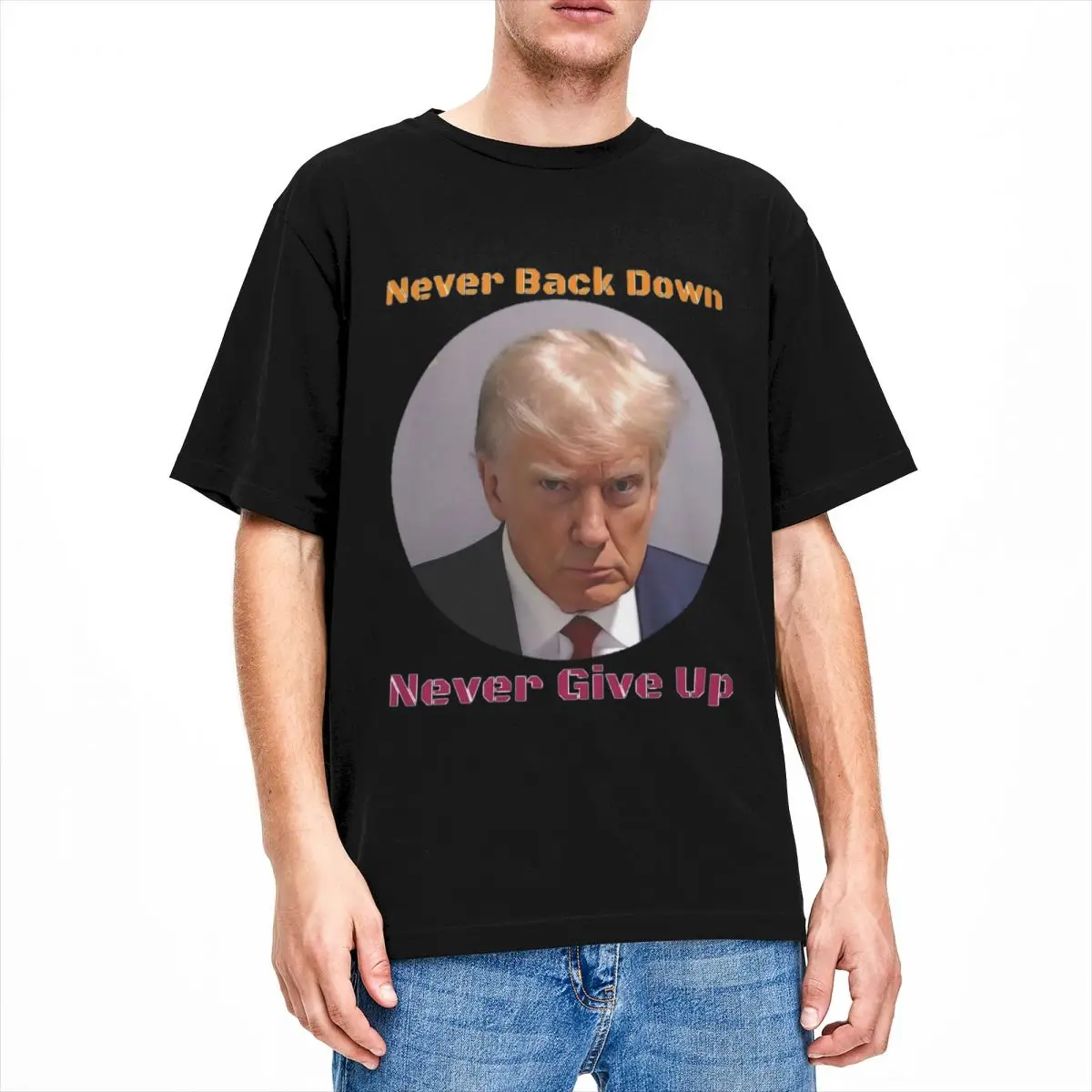 Novelty Trump Never Back Down Never Give Up T-Shirt for Men Women O Neck 100% Cotton Short Sleeve Tees Original Clothing