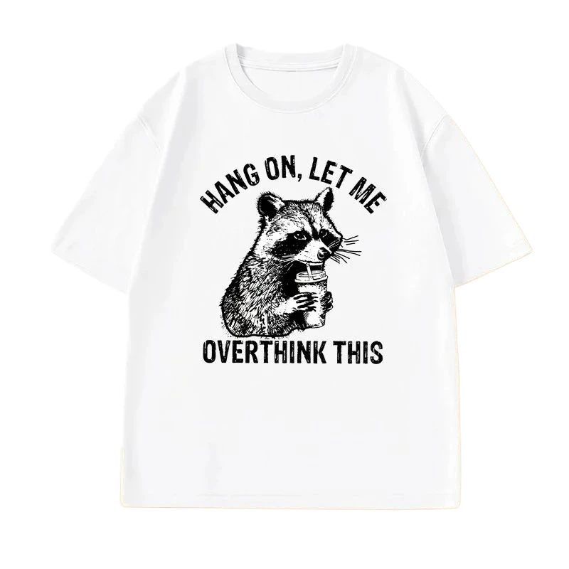 Danqiyoyo New Arrival men Clothes Tee Shirt Homme Graphic T-Shirts man Hang on Let Me Overthink This Racoon Camisetas 27314