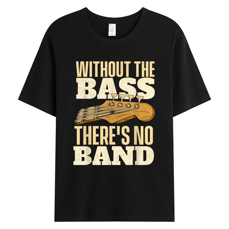 

Without The Bass Bassist Guitarist Bass Guitar Player Men's Tshirt Cotton Fabric Birthday Father's Day Hot Sell Graphic T-Shirts