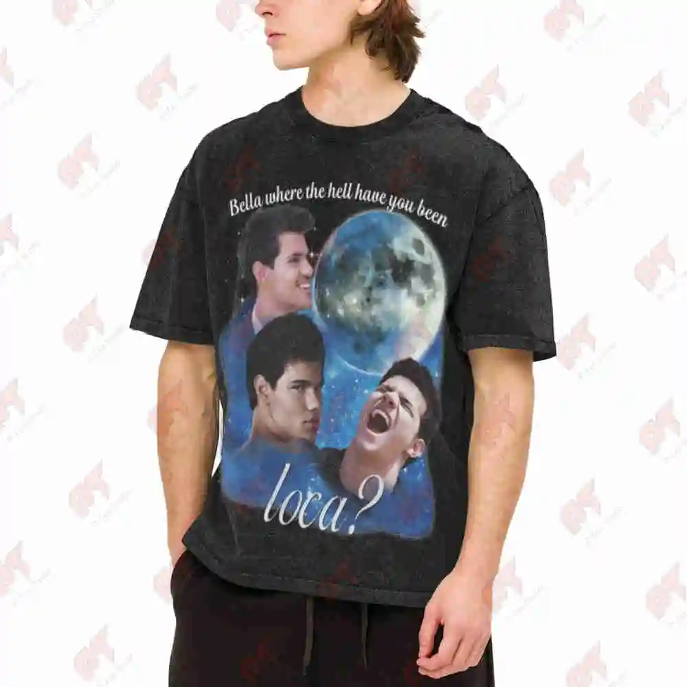 Twilight Where Hell Have You Been Loca Vintage Washed Tee Pure Cotton T-Shirt
