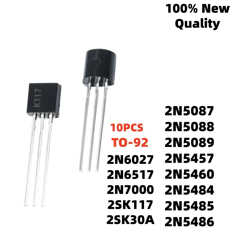 10PCS 2N5087 2N5457 2N5460 2N6517 2N7000 2SK117 2SK30A TO-92 2N5486 2N5484 2N5485 2N5089 2N6027 2N5088 Field Effect Tube