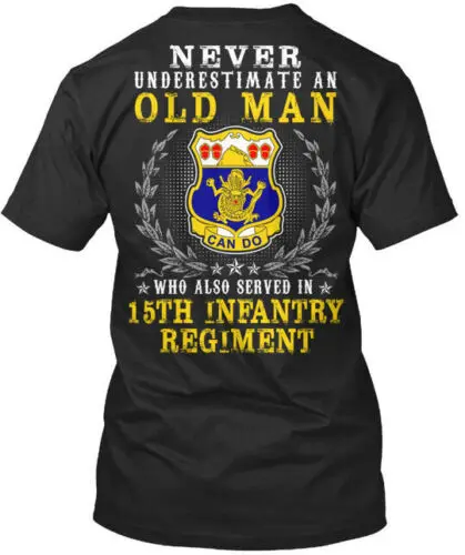 15th Infantry Regiment United States Never Underestimate T-shirt USA Made S-5XL