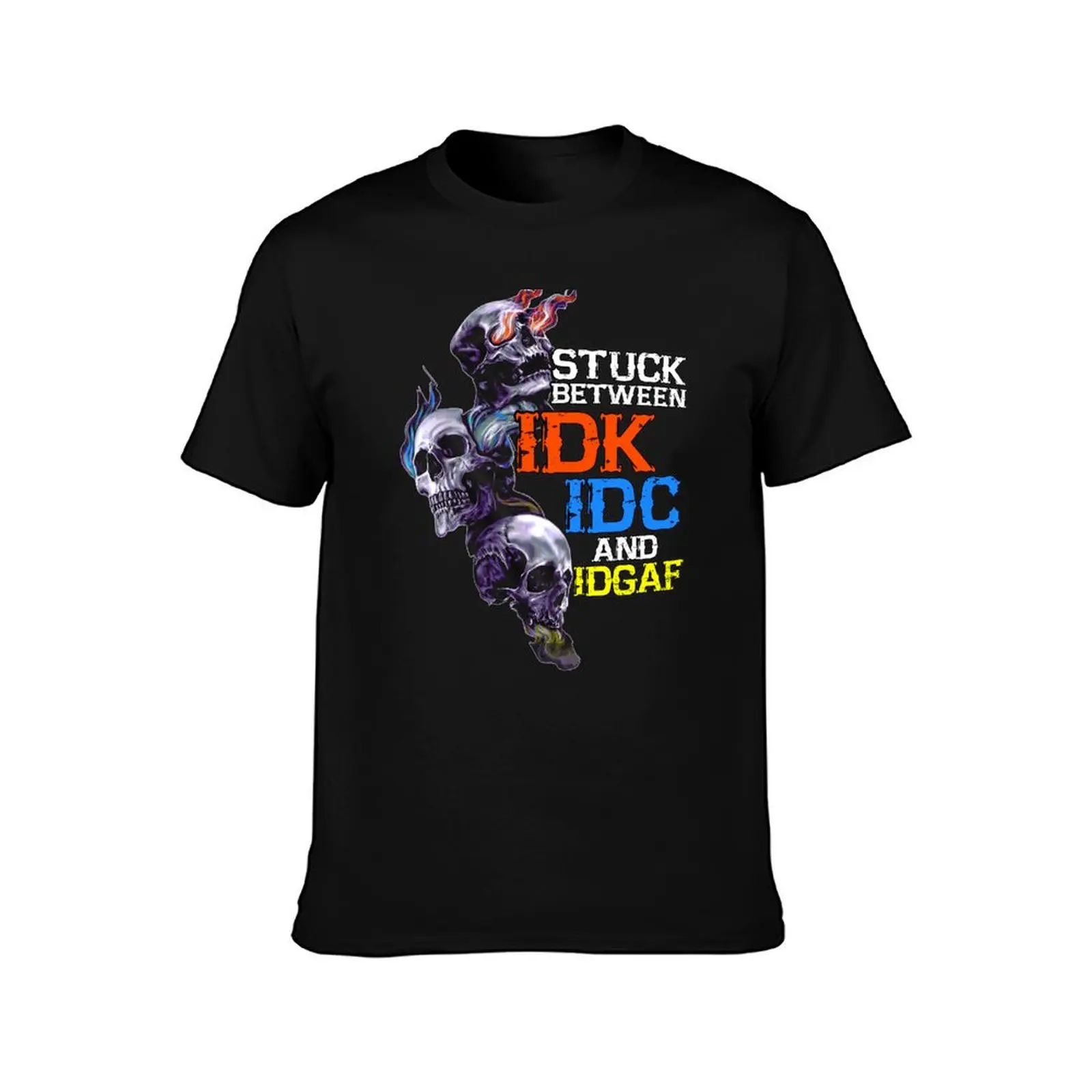 Stuck Between IDK IDC And IDGAF Skull T-Shirt Regular Fit Plain Tee Shirt T-Shirt
