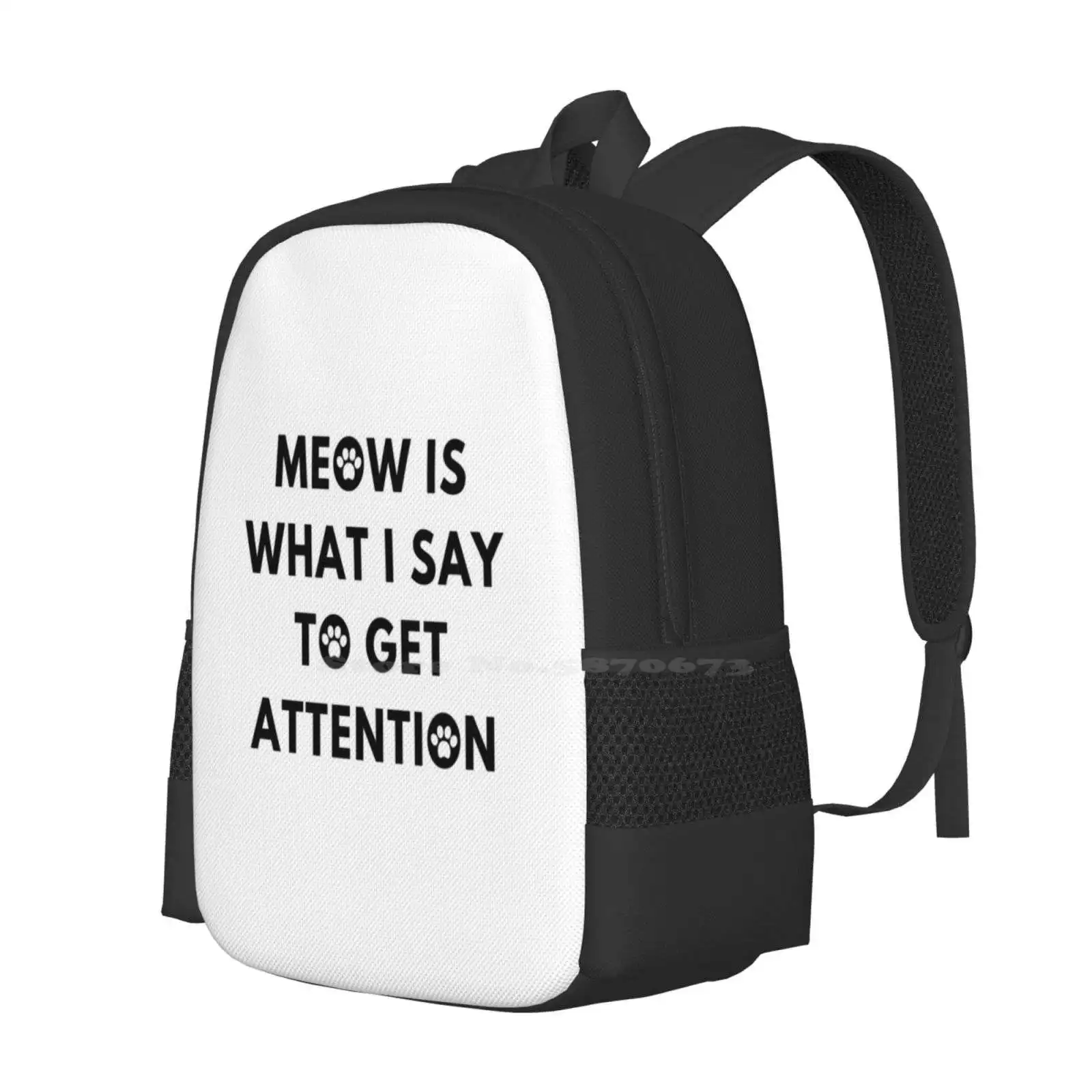 Meow Is What I Say To Get Attention Teen College Student Backpack Pattern Design Bags 4th July 90 90s Aluminum Angery Angery