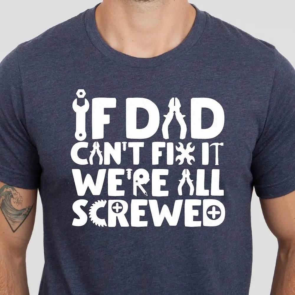 If Dad Can'T Fix It We'Re All Screwed Father'S Day T Shirt Funny