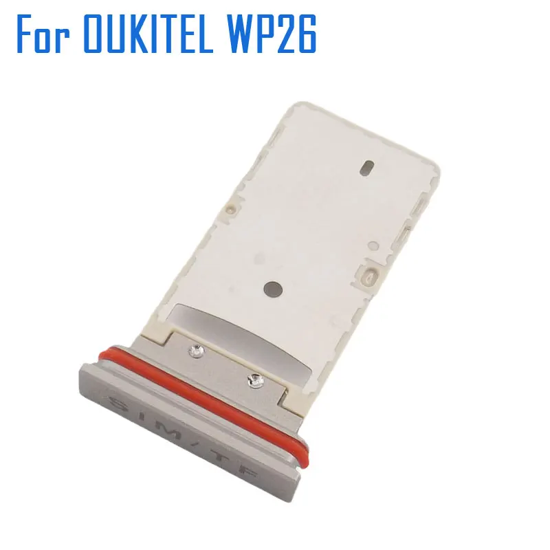 New Original OUKITEL WP26 SIM Card SIM TF Tray Card Holder Slot Adapter Accessories For OUKITLE WP26 Smart Phone