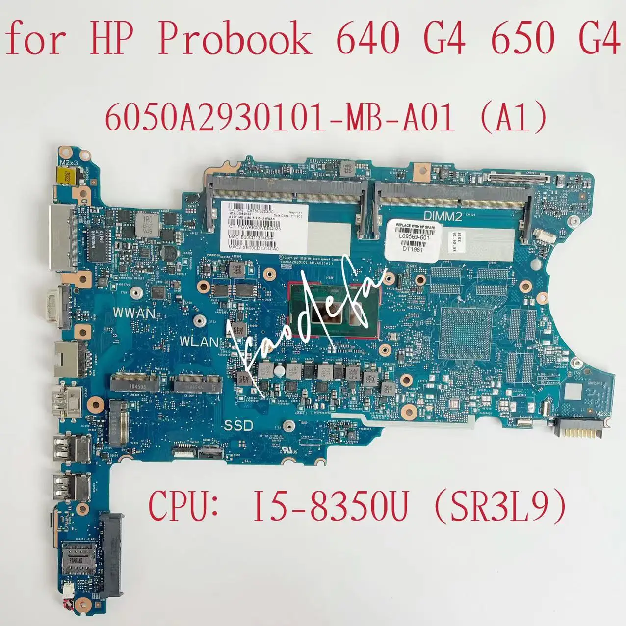 

6050A2930101-MB-A01 for HP Probook 640 G4 650 G4 Laptop Motherboard CPU: I5-8350U SR3L9 DDR4 L09569-601 L09569-001 Test OK