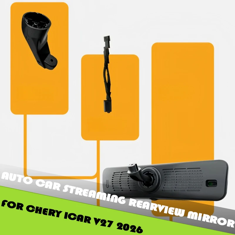 Auto Car Streaming Rearview Mirror Fit for Chery ICAR V27 2026 Modified High Definition Camera Driving Recorder Accessories