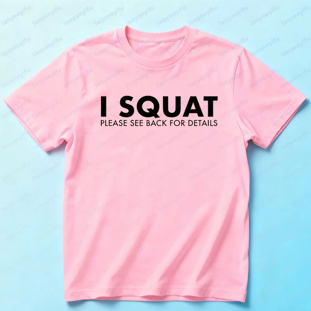 I Squat Shirt Funny Workout T-Shirt Workout Gym Shirts Fitness Mens TShirt Motivational Tee Daily Life Casual Simple Cotton Tops