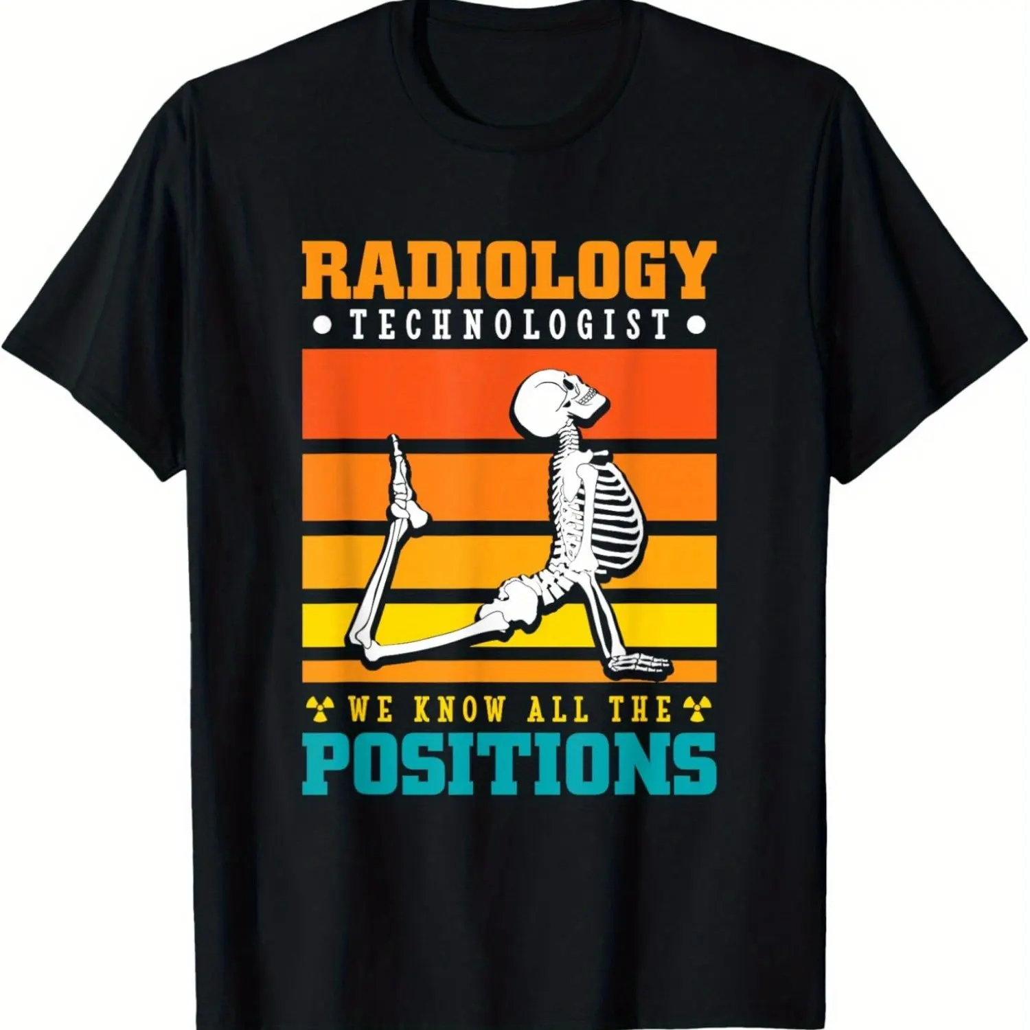 We Are Aware of All The Positions Medical Radiology Technician Printed Shirts Men'S Comfortable Short-Sleeve Crew Neck Shirts