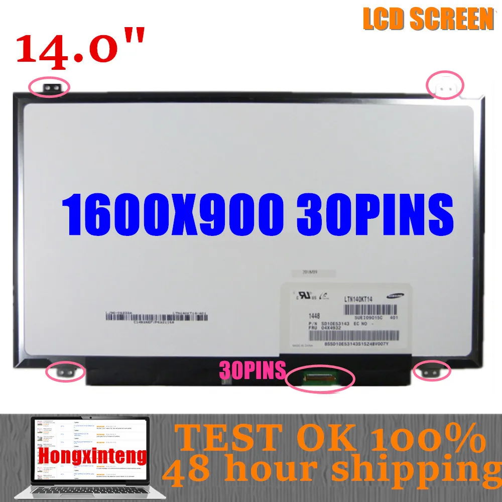 

For Thinkpad T440 T450S S3-S431 S440 1600*900 EDP 30PINOS Screen N140FGE-EA2 B140RTN03.0 LP140WD2 TPB1 LTN140KT13 B140RTN02.3