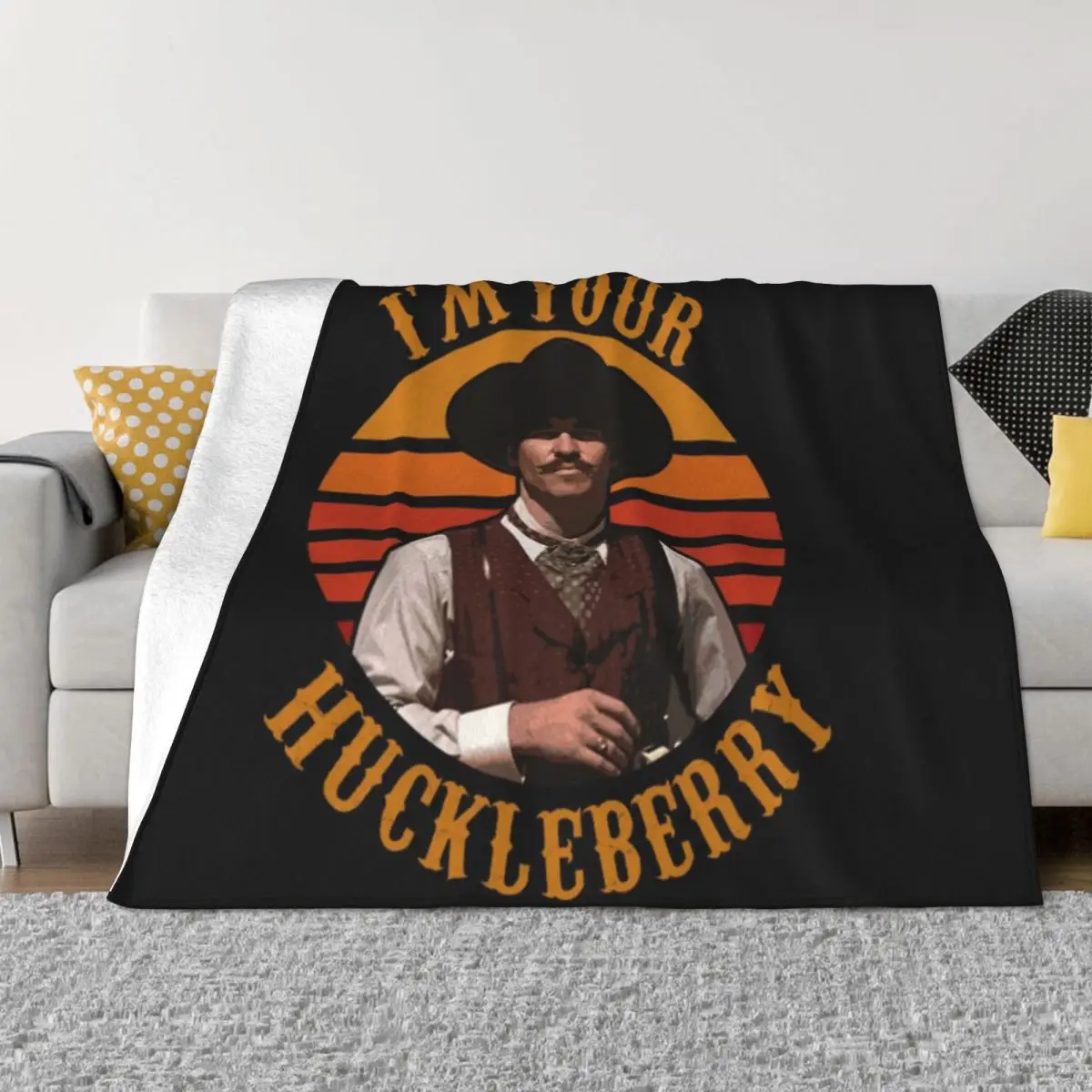 

I'm Your Huckleberry - Tombstone Throw Blanket Decorative Throw Blanket Polar blanket Vintage Blanket