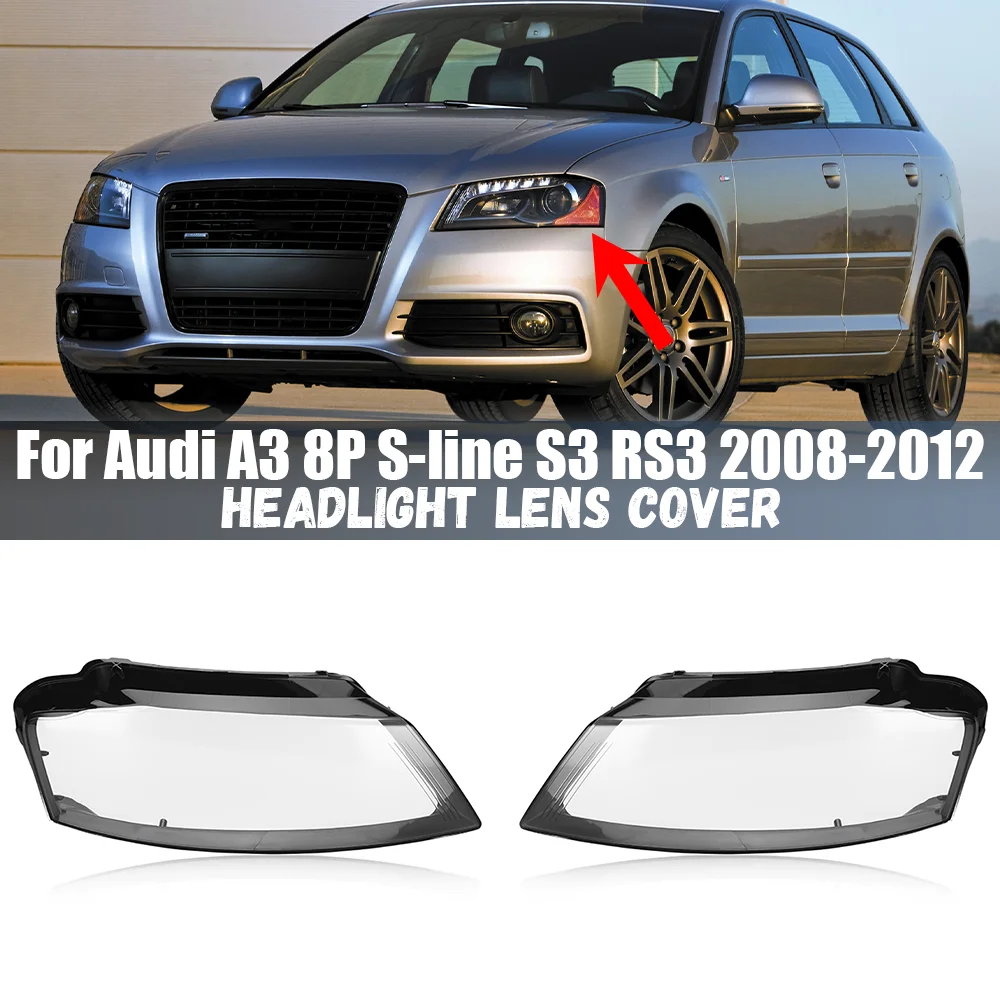 

For Audi A3 8P S-line S3 RS3 2008 2009 2010 2011 2012 Headlamp Cover Transparent Lampshade Headlight Shell Plexiglass