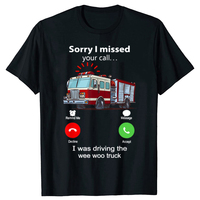 Funny Sorry I Missed Your Call I Was Driving Wee Woo Fire Truck T Shirts Short Sleeve Fireman Firefight Birthday Gifts T-shirt