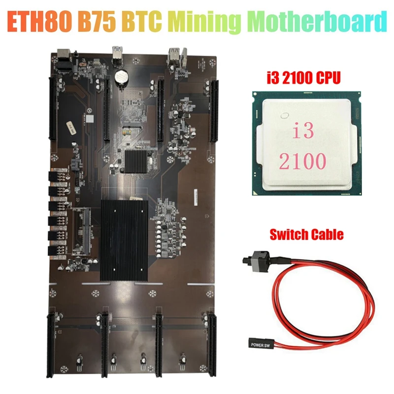 

ETH80 B75 BTC Mining Motherboard+I3 2100 CPU+Switch Cable 8XPCIE 16X LGA1155 Support 1660 2070 3090 RX580 Graphics Card