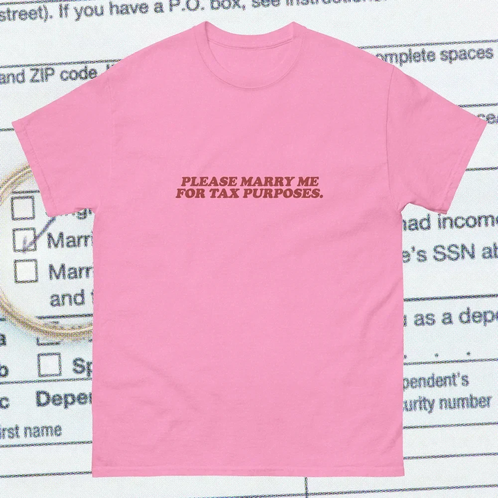 Please Marry Me For Tax Purposes Fraud Taxes Mail Order Bride Foreign Funny Shirt Dating Tinder Oddly Specific Saying Tee