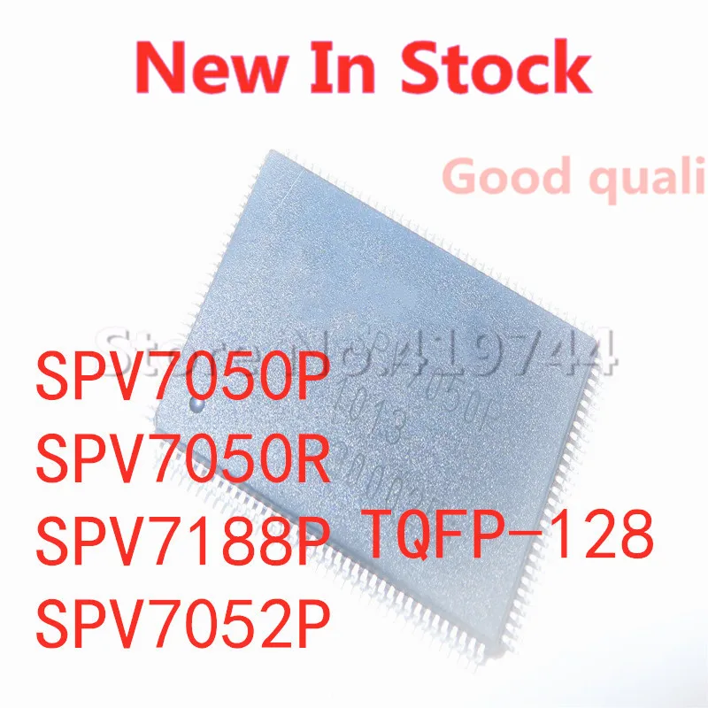 1PCS/LOT SPV7050P SPV7050R SPV7050 SPV7188P SPV7188 SPV7052P TQFP-128 LCD TV decoder chip New In Stock GOOD Quality