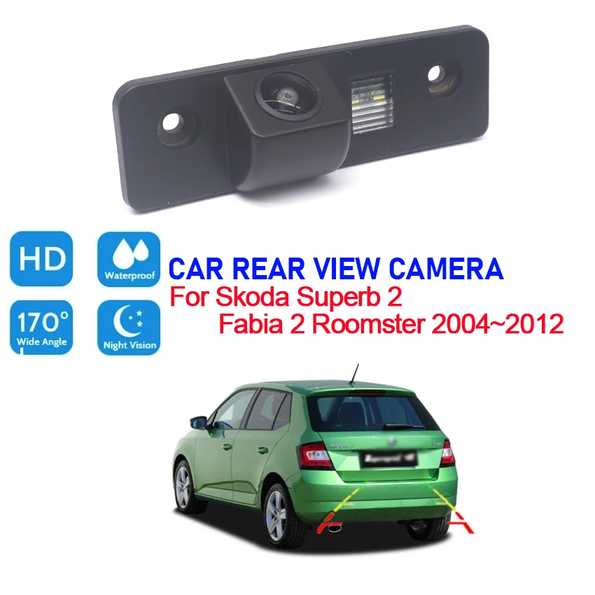 170 ° HD Back up Rear View Camera For Skoda Superb 2 Fabia 2 Roomster 2004~2009 2010 2011 2012 Car 1080P Night Vision Auto