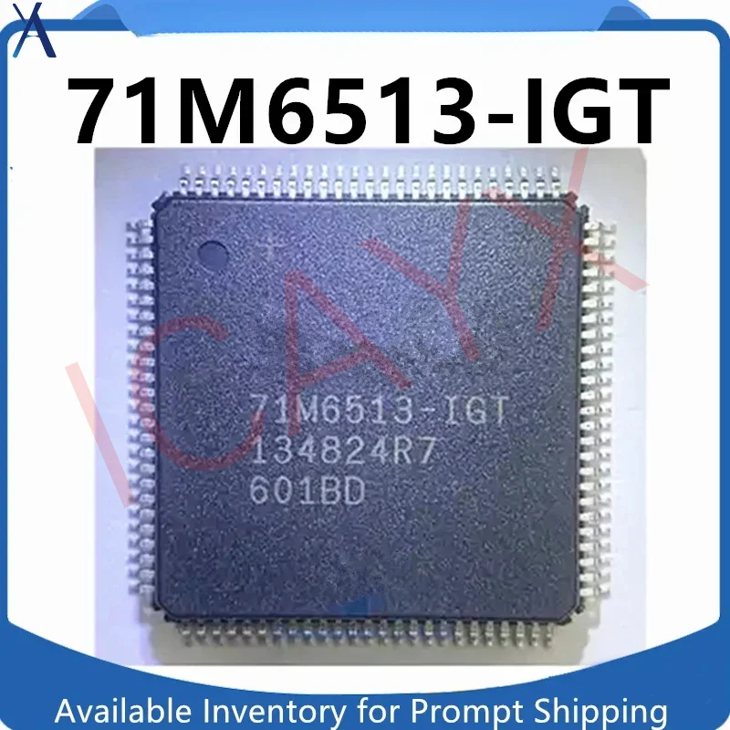 

1PCS New 71M6513 71M6513-IGT QFP100 Three-phase Energy Metering Chip